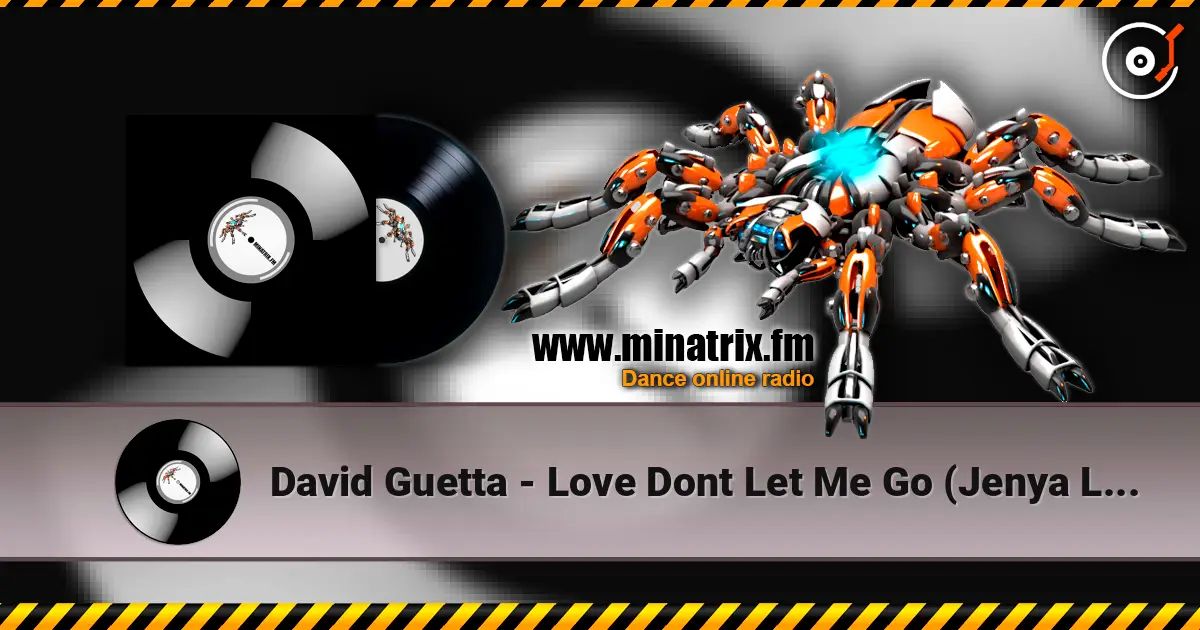 David Guetta - Love Dont Let Me Go (Jenya Lee remix) 高品质在线收听 | Minatrix.FM