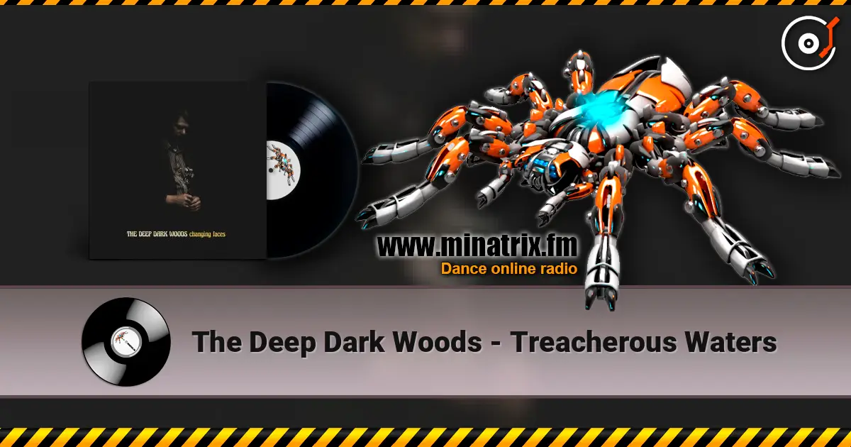The Deep Dark Woods - Treacherous Waters 高品质在线收听 | Minatrix.FM