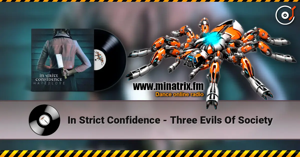 In Strict Confidence - Three Evils Of Society 高品质在线收听 | Minatrix.FM