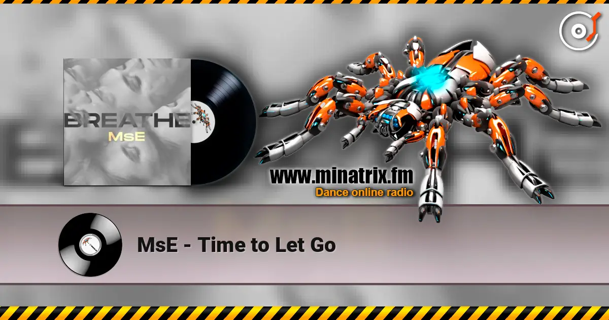 MsE - Time to Let Go 高品质在线收听 | Minatrix.FM