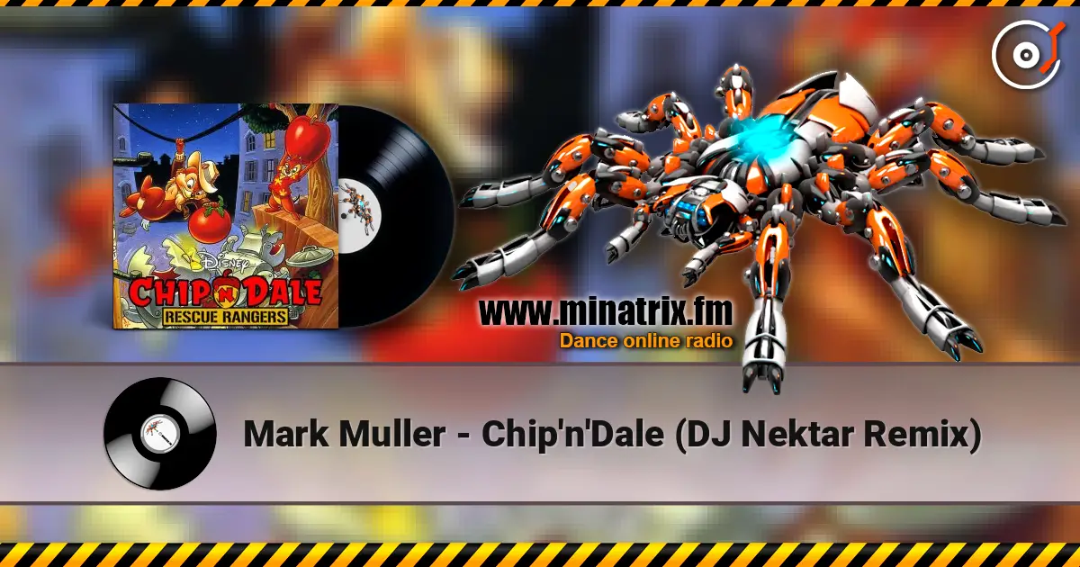 Mark Muller - Chip'n'Dale (DJ Nektar Remix) 高品质在线收听 | Minatrix.FM