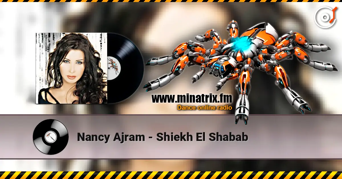 Nancy Ajram - Shiekh El Shabab 高品质在线收听 | Minatrix.FM