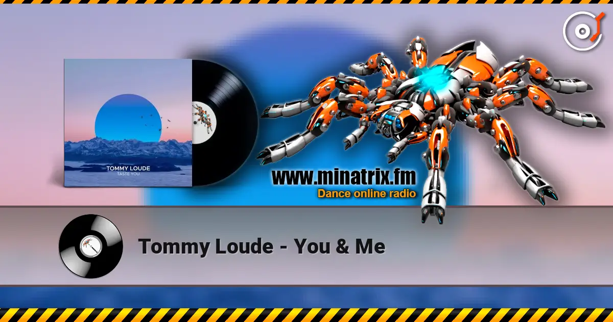 Tommy Loude - You & Me 高品质在线收听 | Minatrix.FM