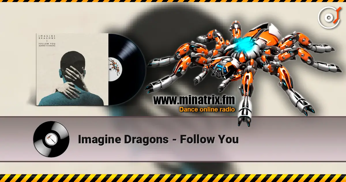 Imagine Dragons - Follow You 高品质在线收听 | Minatrix.FM