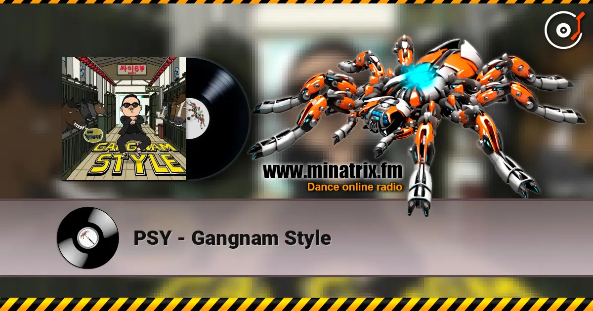 PSY - Gangnam Style 高品质在线收听 | Minatrix.FM
