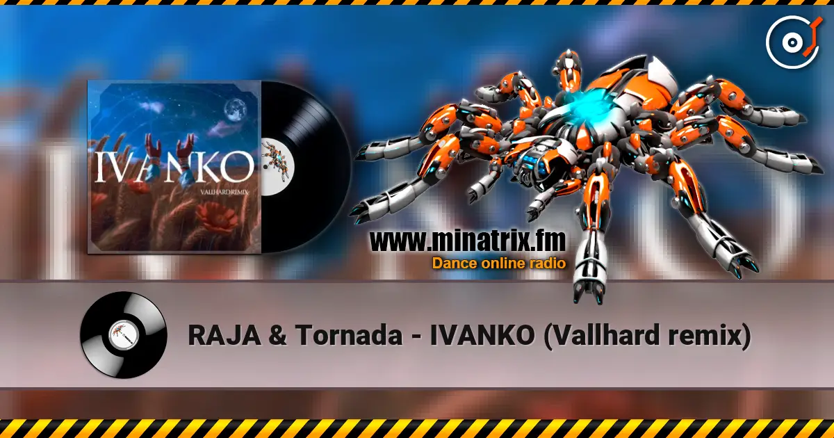 RAJA & Tornada - IVANKO (Vallhard remix) 高品质在线收听 | Minatrix.FM