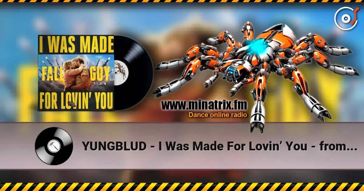 YUNGBLUD - I Was Made For Lovin’ You - from The Fall Guy 高品质在线收听 | Minatrix.FM