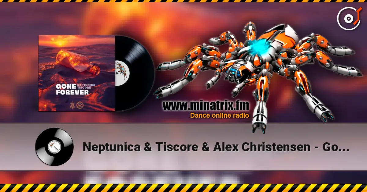 Neptunica & Tiscore & Alex Christensen - Gone Forever 高品质在线收听 | Minatrix.FM