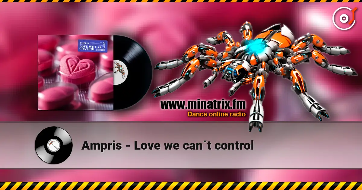 Ampris - Love we can´t control 高品质在线收听 | Minatrix.FM