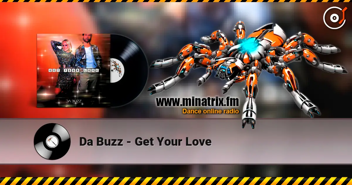 Da Buzz - Get Your Love 高品质在线收听 | Minatrix.FM