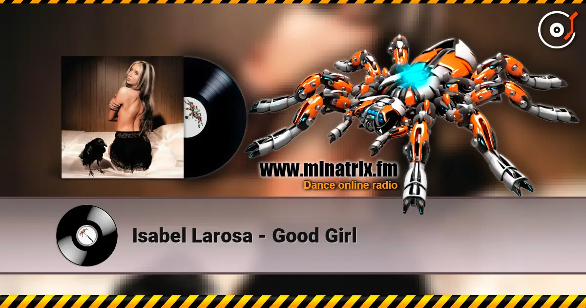 Isabel Larosa - Good Girl 高品质在线收听 | Minatrix.FM