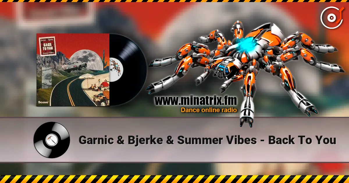 Garnic & Bjerke & Summer Vibes - Back To You 高品质在线收听 | Minatrix.FM