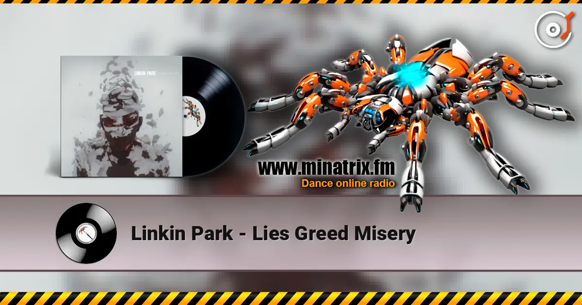 Linkin Park - Lies Greed Misery 高品质在线收听 | Minatrix.FM