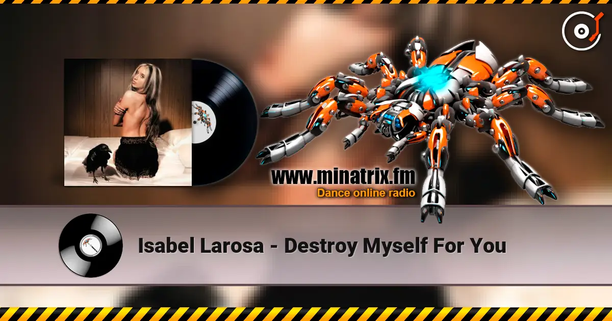 Isabel Larosa - Destroy Myself For You 高品质在线收听 | Minatrix.FM