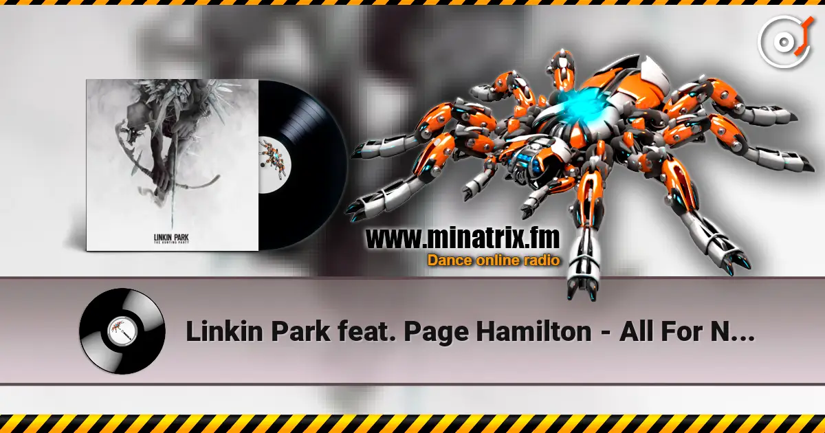 Linkin Park feat. Page Hamilton - All For Nothing 高品质在线收听 | Minatrix.FM