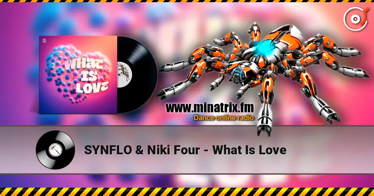 SYNFLO & Niki Four - What Is Love listen online in high quality | Minatrix.FM