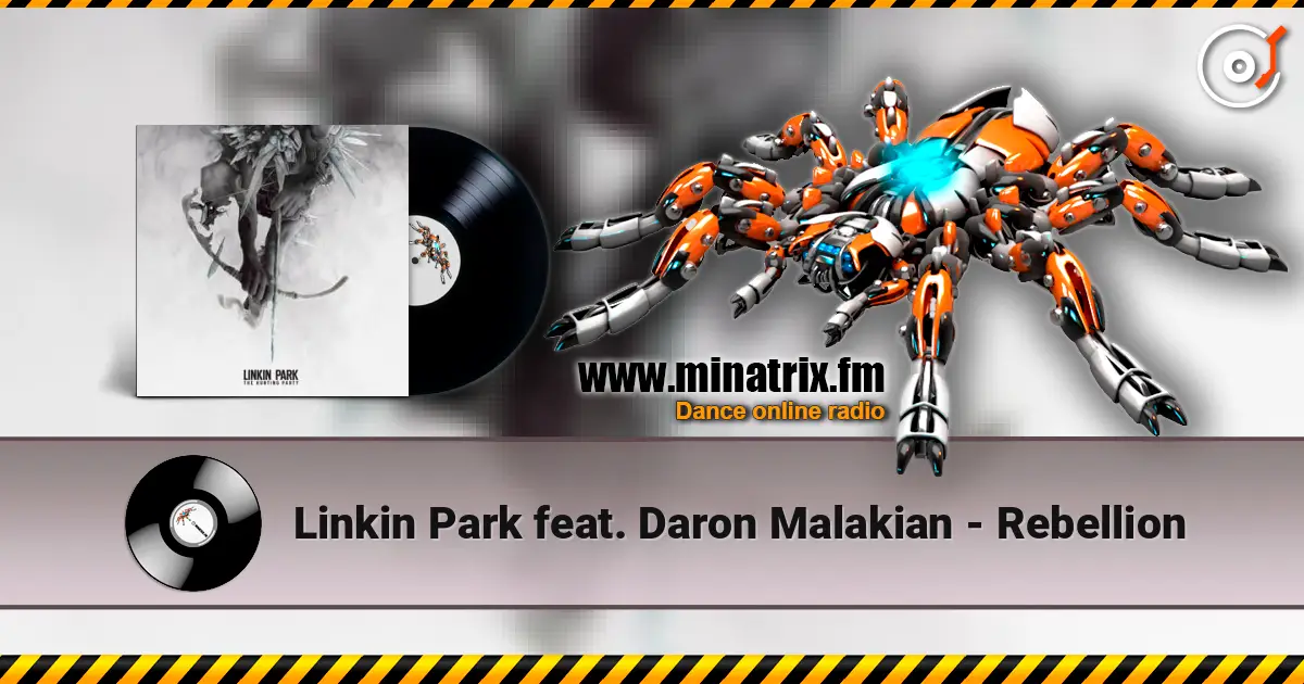 Linkin Park feat. Daron Malakian - Rebellion 高品质在线收听 | Minatrix.FM
