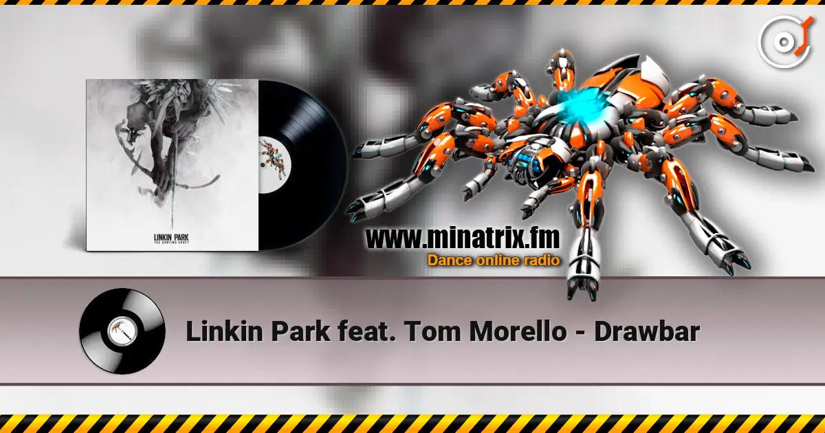 Linkin Park feat. Tom Morello - Drawbar 高品质在线收听 | Minatrix.FM