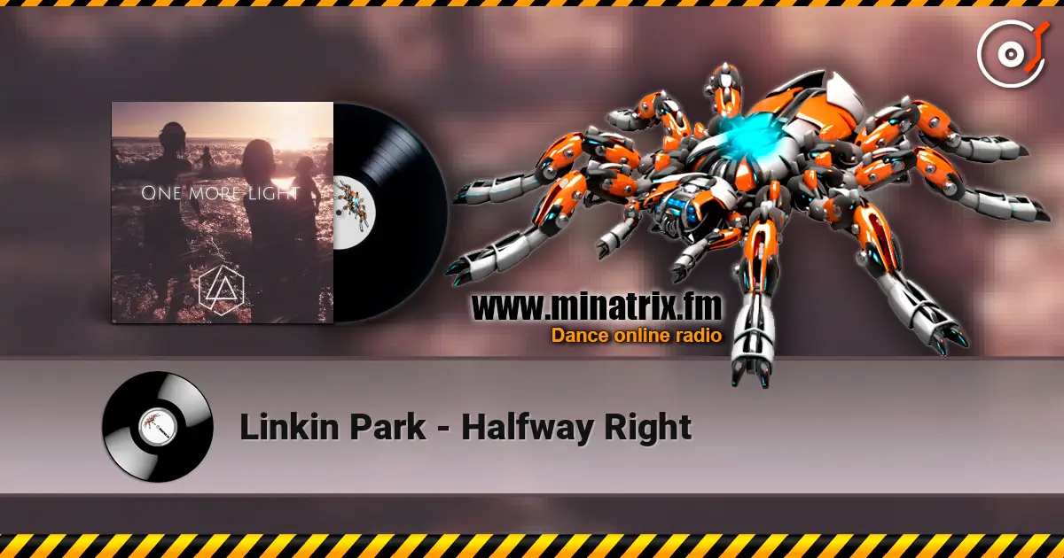 Linkin Park - Halfway Right 高品质在线收听 | Minatrix.FM