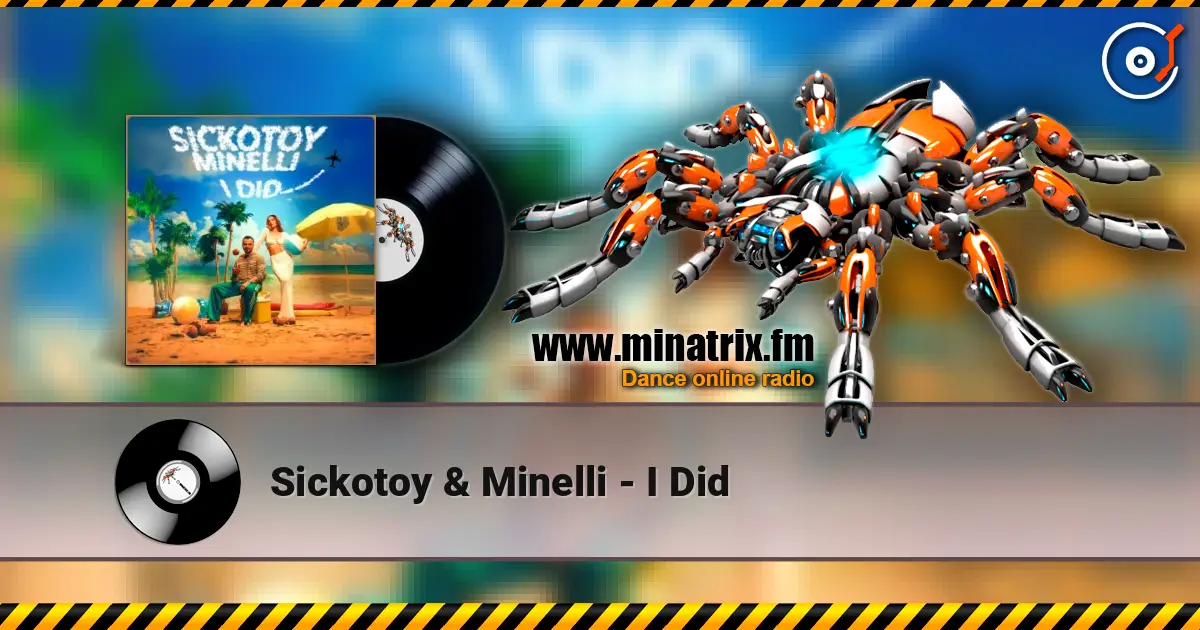 Sickotoy & Minelli - I Did 高品质在线收听 | Minatrix.FM