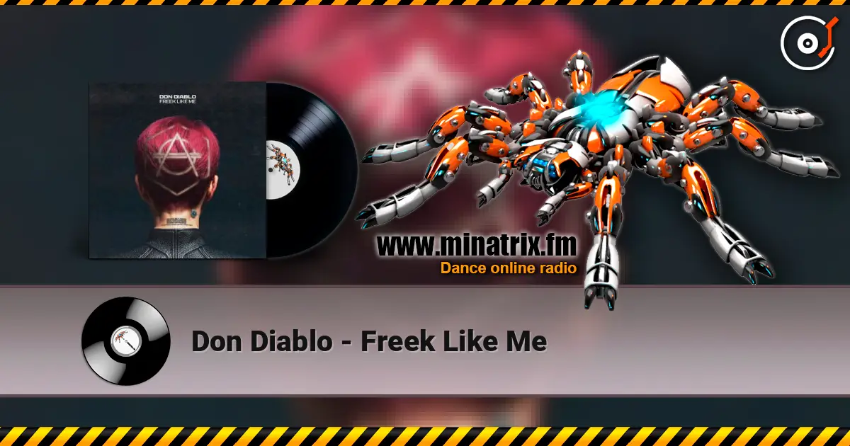 Don Diablo - Freek Like Me 高品质在线收听 | Minatrix.FM