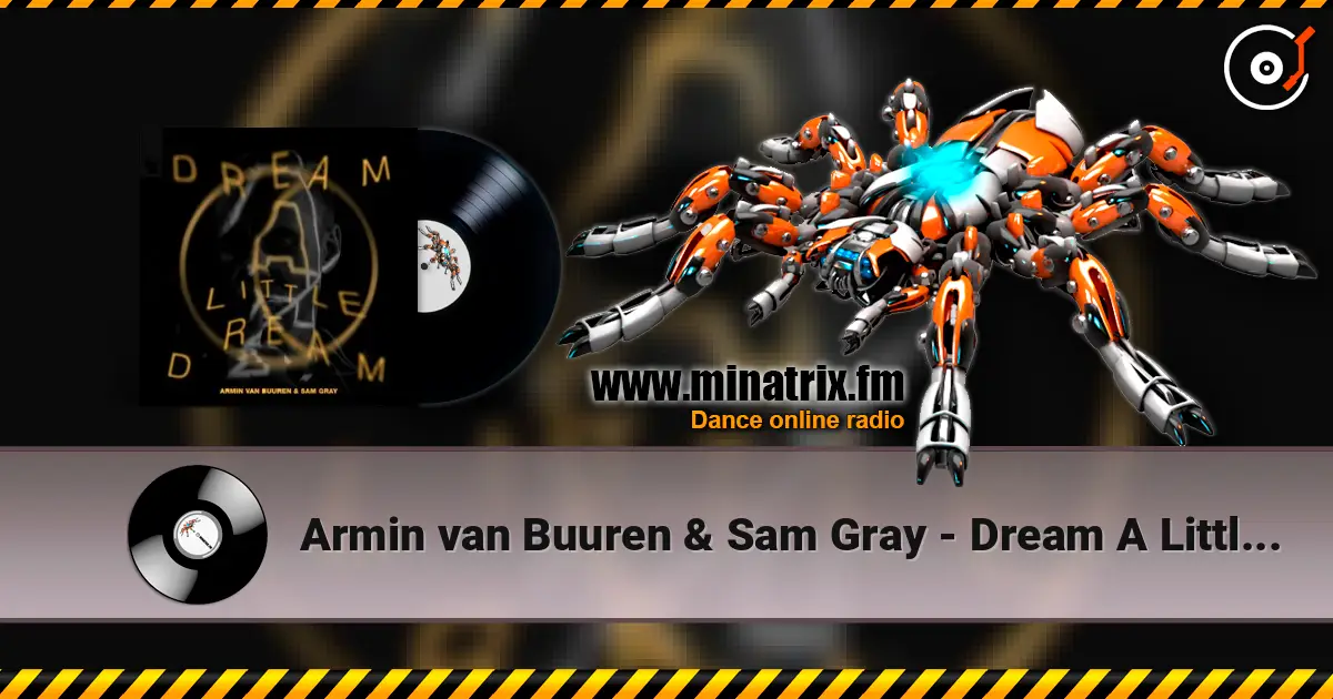 Armin van Buuren & Sam Gray - Dream A Little Dream 高品质在线收听 | Minatrix.FM
