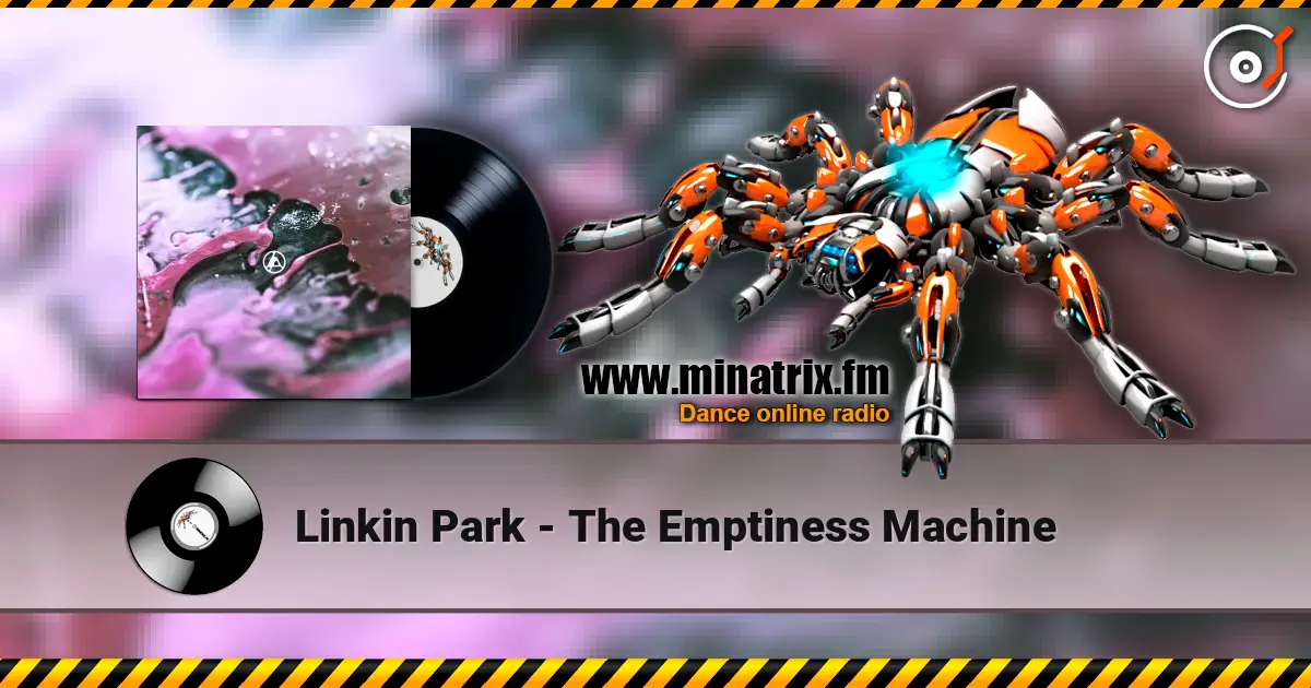 Linkin Park - The Emptiness Machine 高品质在线收听 | Minatrix.FM