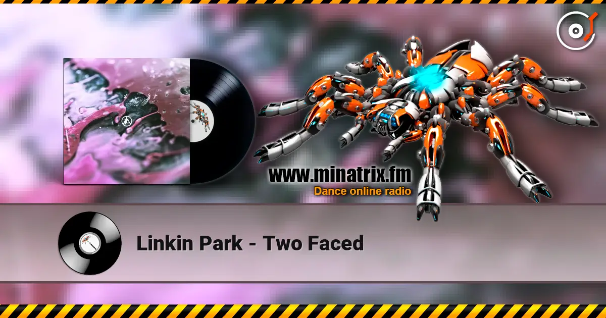 Linkin Park - Two Faced 高品质在线收听 | Minatrix.FM