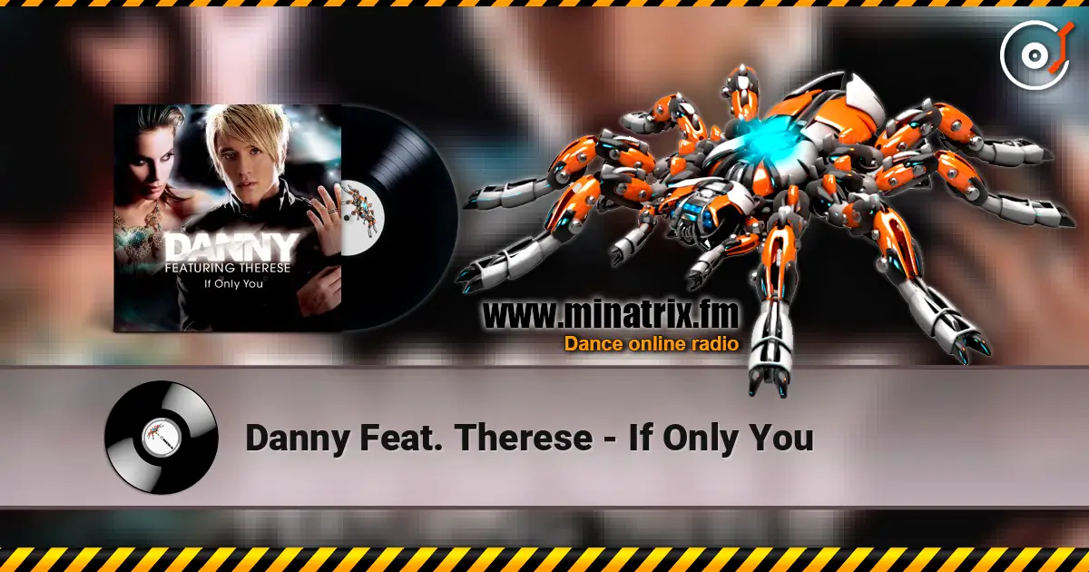 Danny Feat. Therese - If Only You 高品质在线收听 | Minatrix.FM