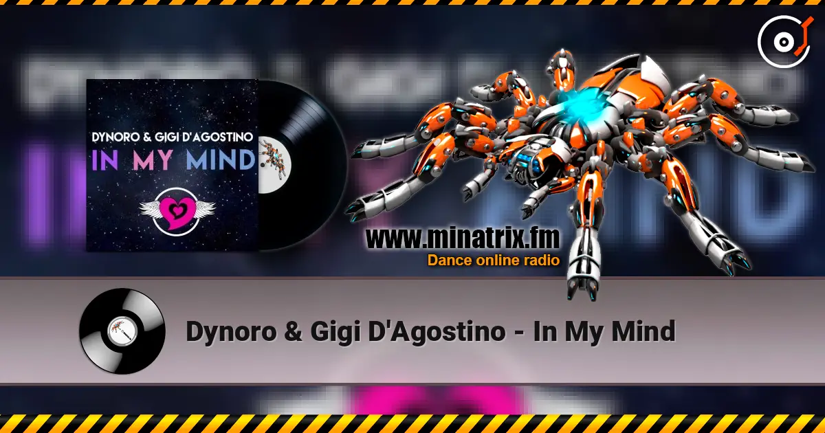 Dynoro & Gigi D'Agostino - In My Mind 高品质在线收听 | Minatrix.FM