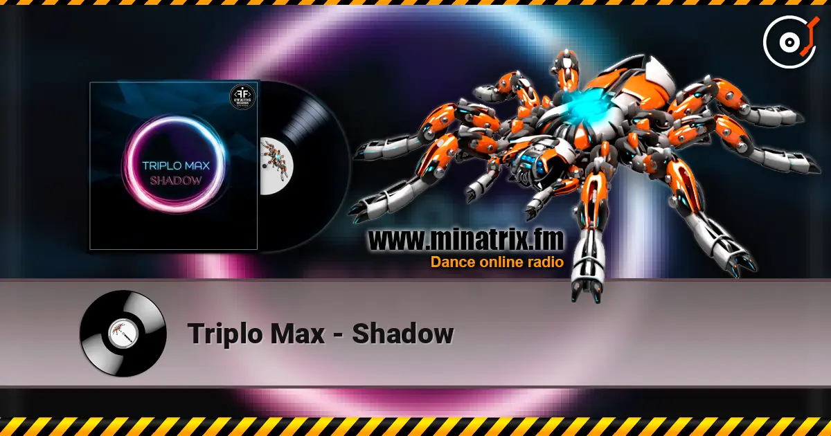 Triplo Max - Shadow 高品质在线收听 | Minatrix.FM