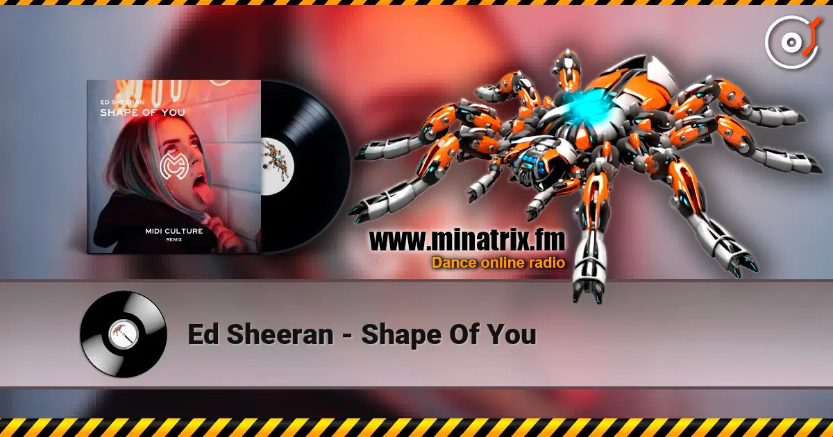 Ed Sheeran - Shape Of You 高品质在线收听 | Minatrix.FM