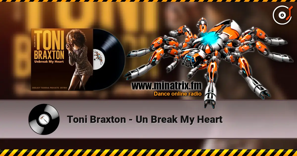Toni Braxton - Un Break My Heart 高品质在线收听 | Minatrix.FM