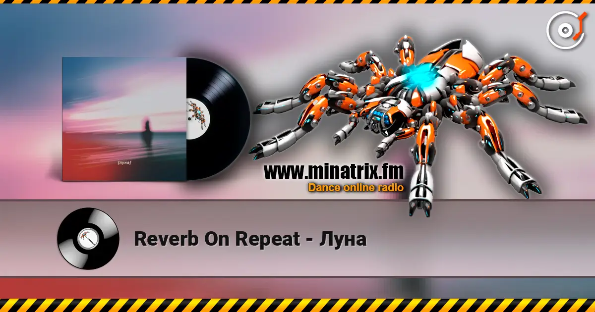 Reverb On Repeat - Луна 高品质在线收听 | Minatrix.FM