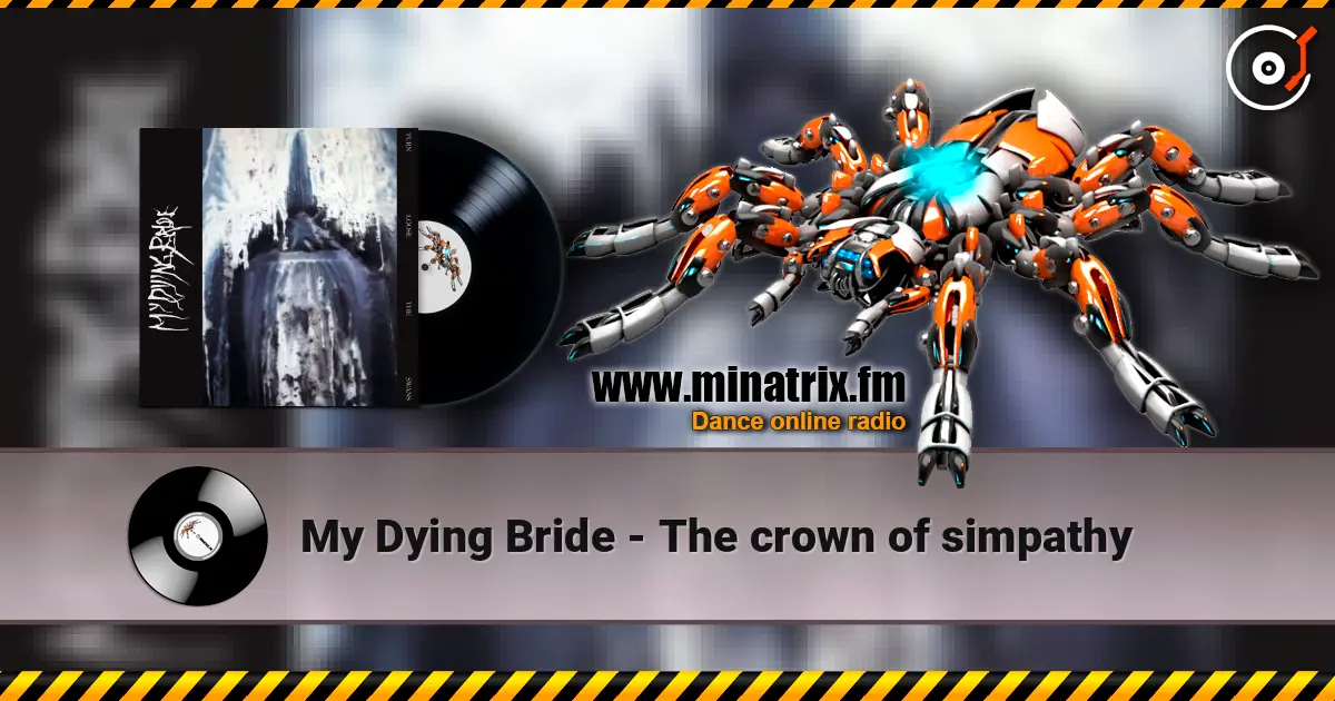 My Dying Bride - The crown  of simpathy 高品质在线收听 | Minatrix.FM