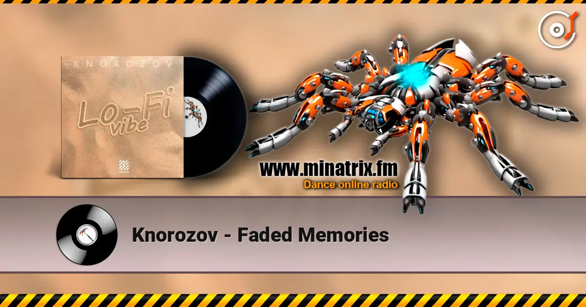 Knorozov - Faded Memories 高品质在线收听 | Minatrix.FM