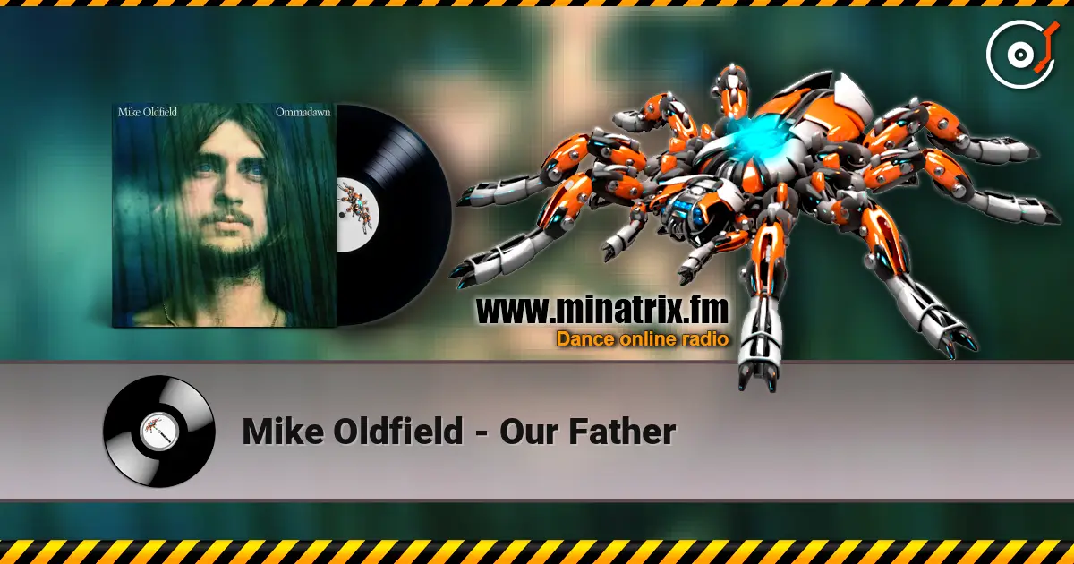 Mike Oldfield - Our Father 高品质在线收听 | Minatrix.FM