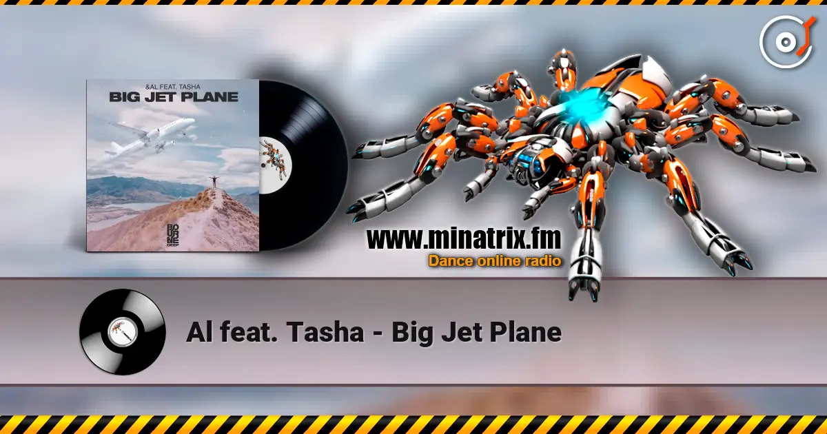 Al feat. Tasha - Big Jet Plane 高品质在线收听 | Minatrix.FM