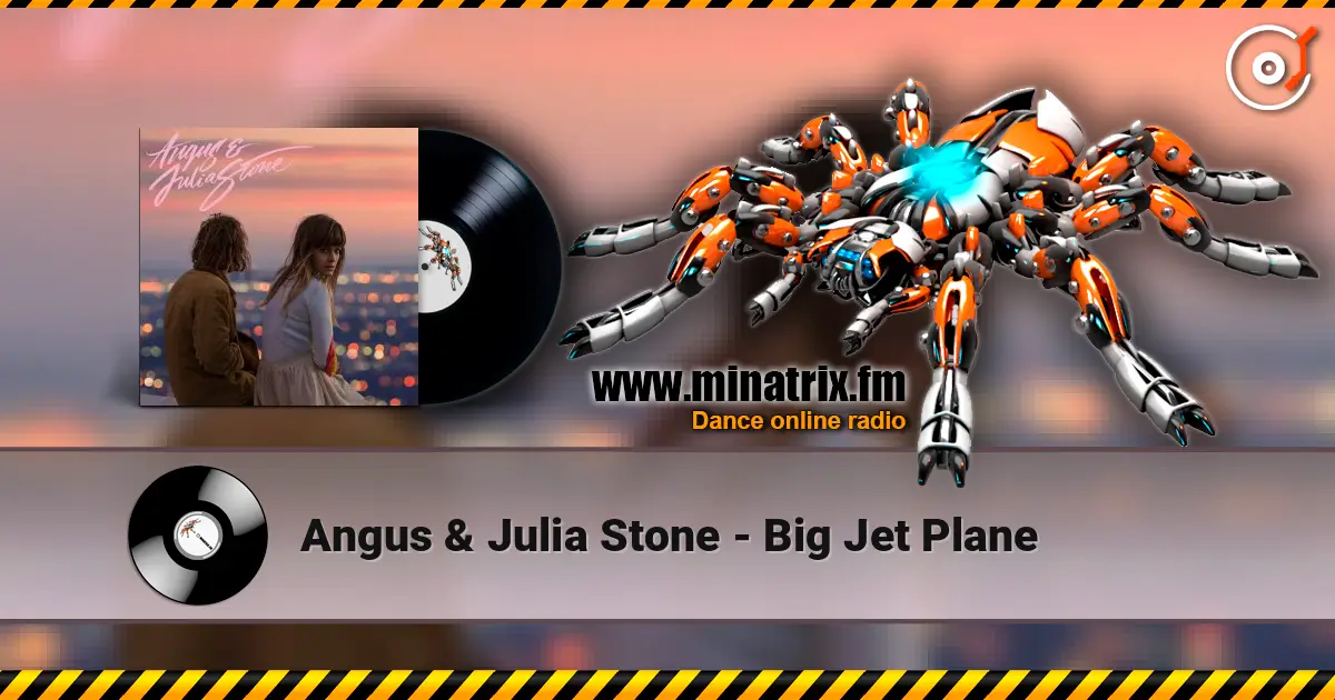Angus & Julia Stone - Big Jet Plane 高品质在线收听 | Minatrix.FM