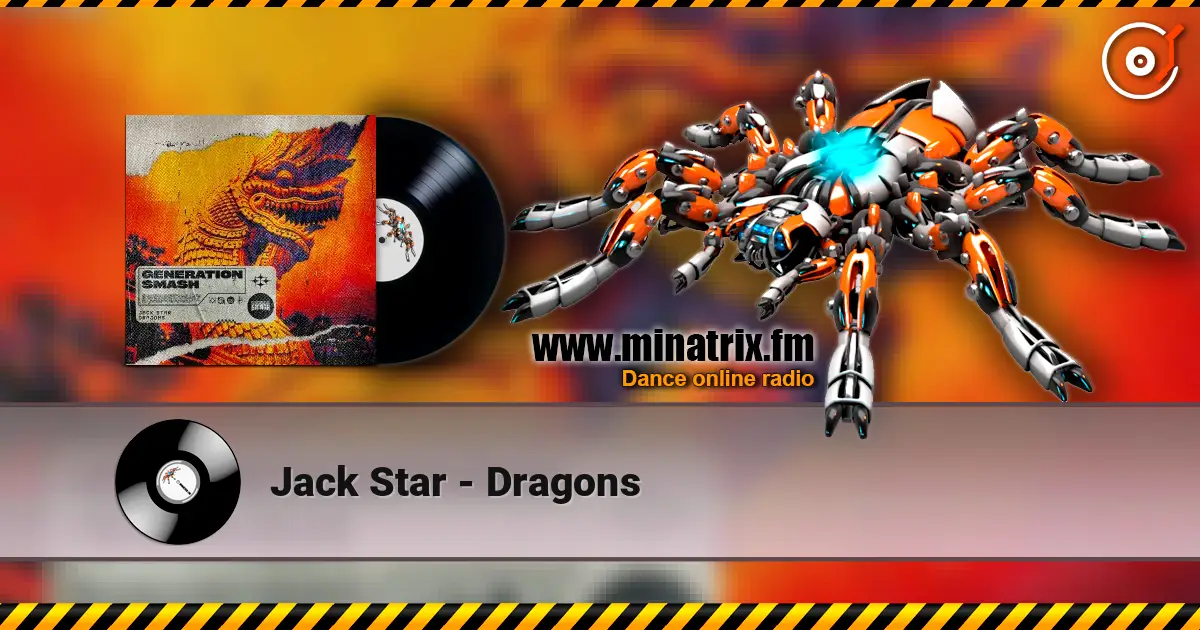 Jack Star - Dragons 高品质在线收听 | Minatrix.FM