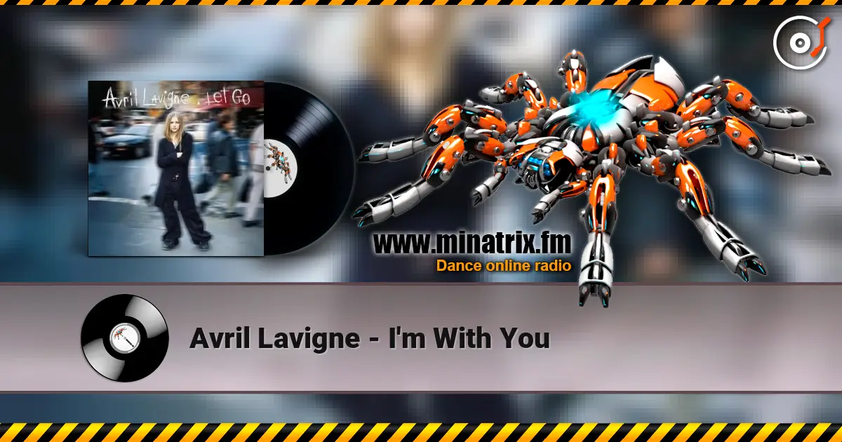 Avril Lavigne - I'm With You 高品质在线收听 | Minatrix.FM