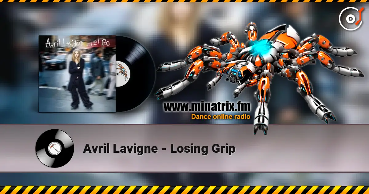 Avril Lavigne - Losing Grip 高品质在线收听 | Minatrix.FM