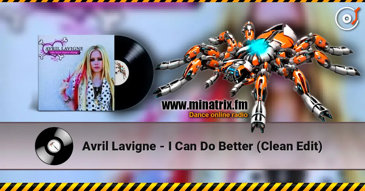 Avril Lavigne - I Can Do Better (Clean Edit) 高品质在线收听 | Minatrix.FM