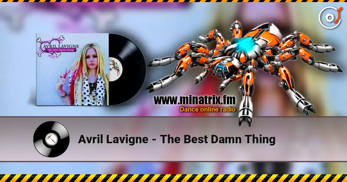 Avril Lavigne - The Best Damn Thing 高品质在线收听 | Minatrix.FM