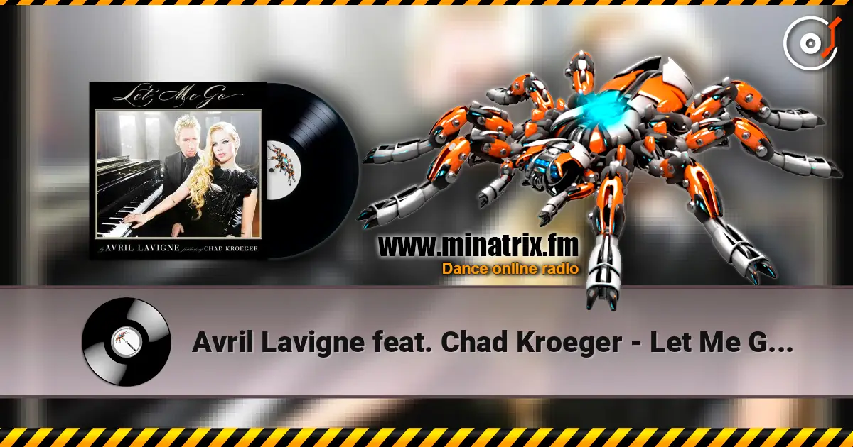 Avril Lavigne feat. Chad Kroeger - Let Me Go (Album Verson) 高品质在线收听 | Minatrix.FM
