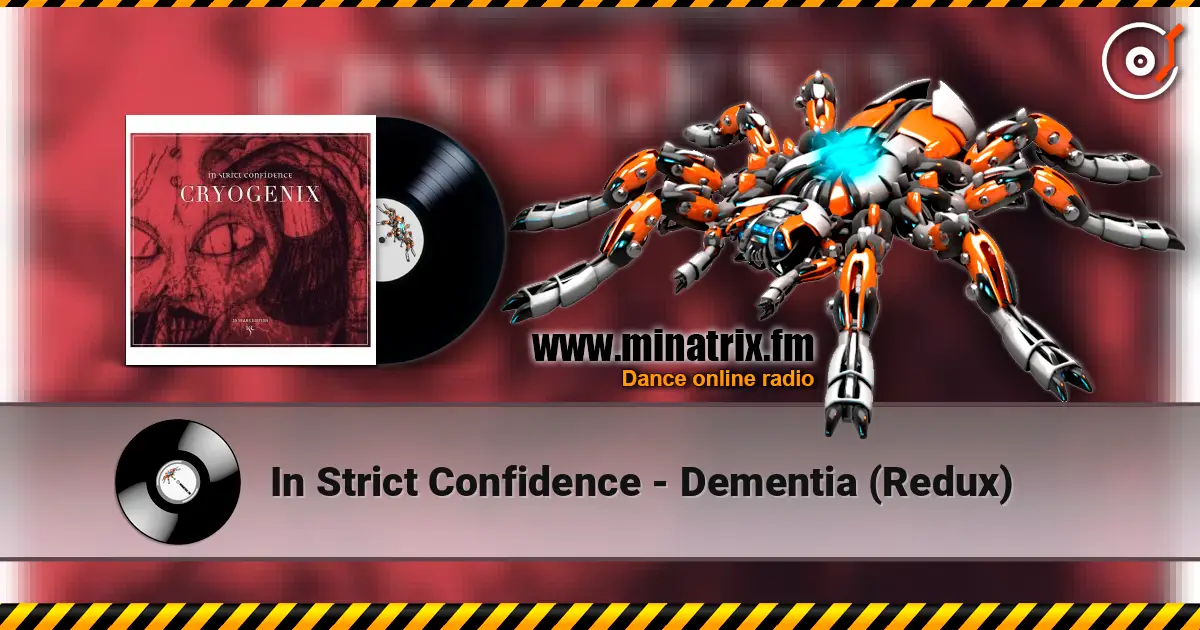 In Strict Confidence - Dementia (Redux) 高品质在线收听 | Minatrix.FM