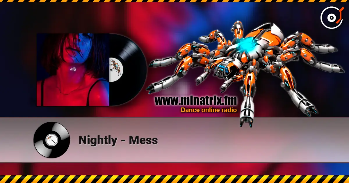 Nightly - Mess 高品质在线收听 | Minatrix.FM