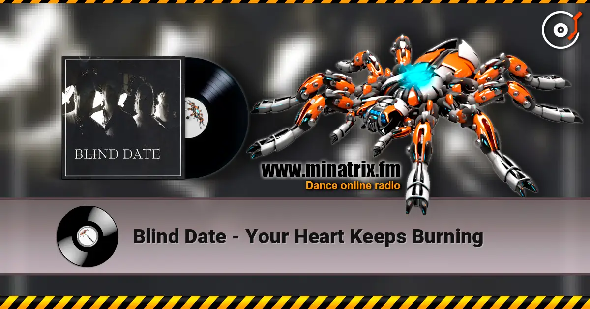 Blind Date - Your Heart Keeps Burning listen online in high quality | Minatrix.FM