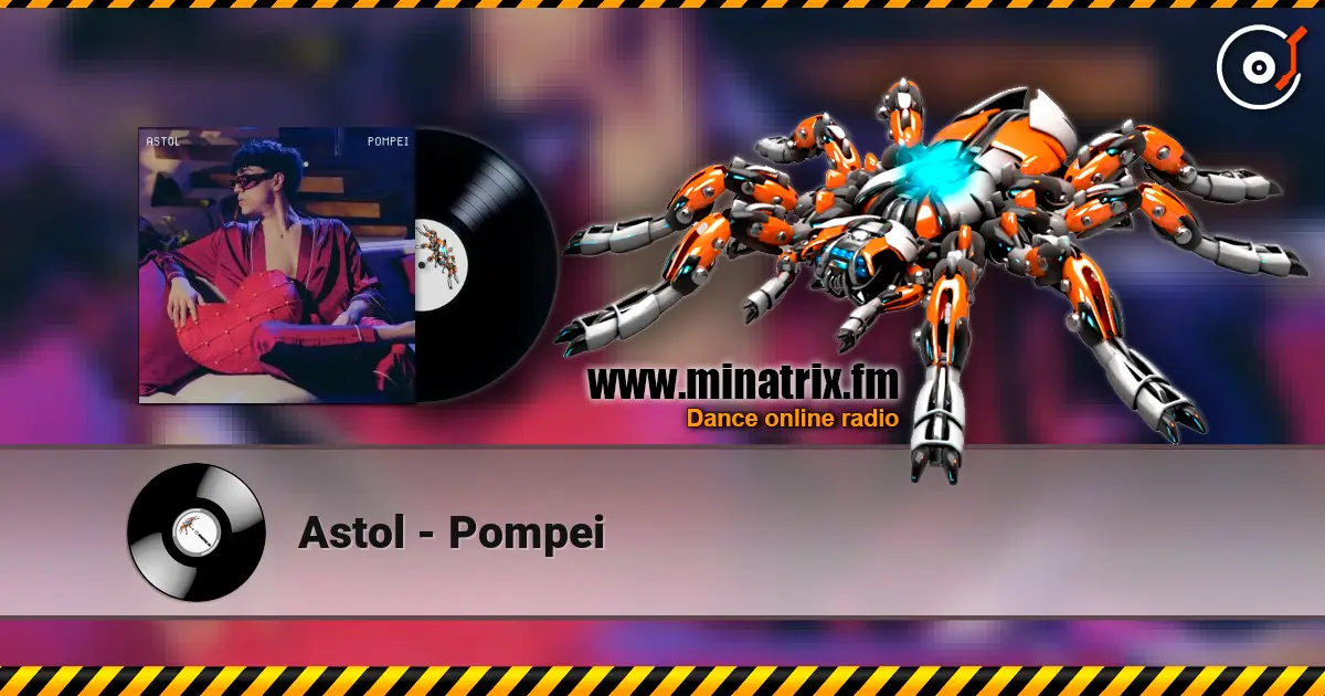 Astol - Pompei 高品质在线收听 | Minatrix.FM