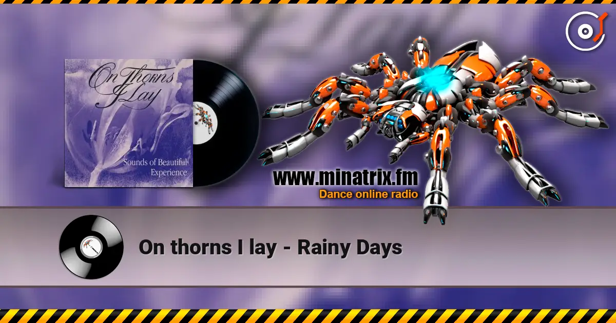 On thorns I lay - Rainy Days 高品质在线收听 | Minatrix.FM